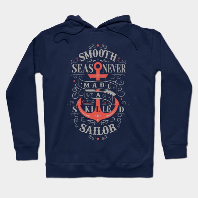 Smooth seas never made a skilled sailor Hoodie by RamsApparel08